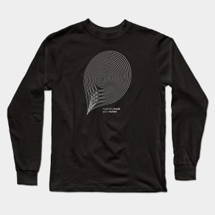Routinely break your routine. Long Sleeve T-Shirt
